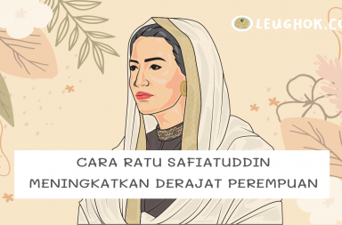 Cara Ratu Safiatuddin Meningkatkan Kedudukan Perempuan